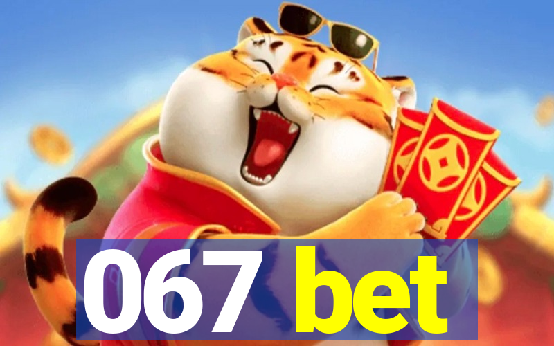 067 bet